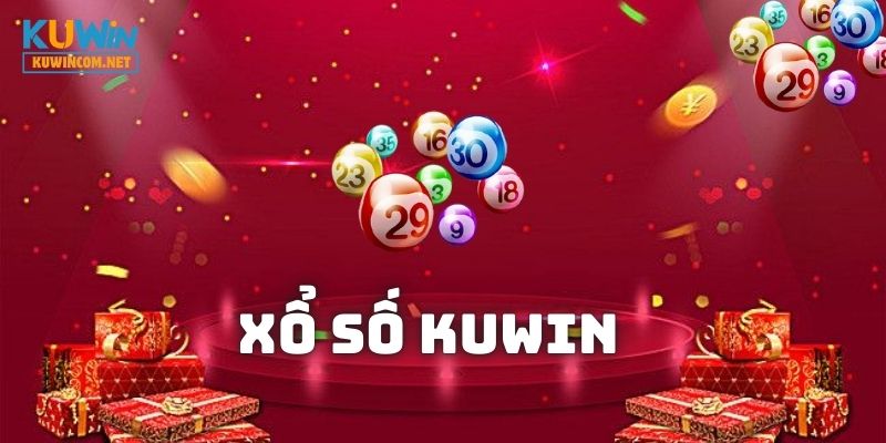 Xổ Số KUWIN cực kỳ hấp dẫn và phong phú để lựa chọn