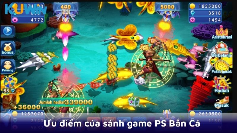 Ưu điểm sảnh game PS bắn cá